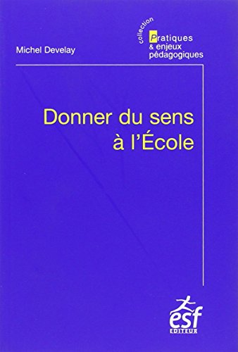 Donner du sens à l'Ecole by Michel Develay