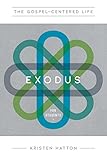 The Gospel-Centered Life in Exodus for Students: Study Guide with Leader's Notes by 