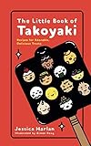 The Little Book of Takoyaki by Jessica Harlan