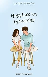 Livro Uma Luz na Escuridão (Jornadas de Fé Livro 1)