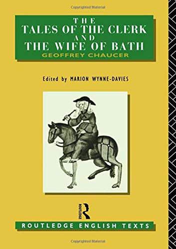 The Tales of The Clerk and The Wife of Bath (Routledge English Texts)