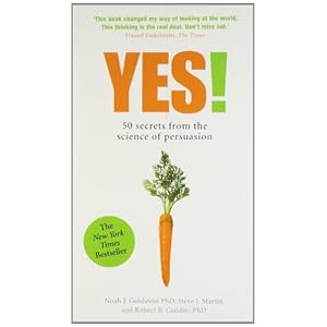 Yes!: 50 Secrets From the Science of Persuasion