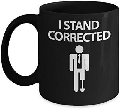 I Stand Corrected Funny Coffee Mug for Amputees - 11oz Black Coffee Mug Cup Gift for Amputees
