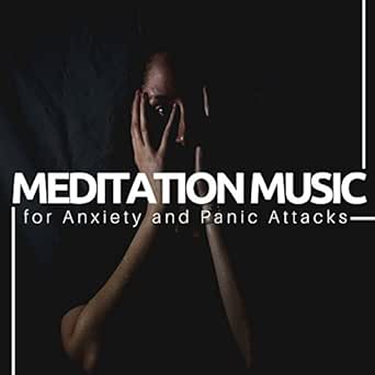 Meditation Music For Anxiety And Panic Attacks By Guided Meditation Maestro Meditative Music Guru On Amazon Music Amazon Com