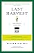 Last Harvest: From Cornfield to New Town: Real Estate Development from George Washington to the Builders of the Twenty-First Century, and Why We Live in Houses Anyway by 