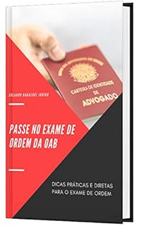 Livro PASSE NO EXAME DE ORDEM DA OAB: Dicas Práticas e Diretas para o Exame de Ordem