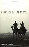 History of the Sudan: From the Coming of Islam to the Present Day,  A (5th Edition)