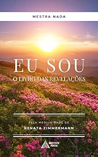 Livro Eu Sou - O Livro das Revelações: Por Mestra Nada