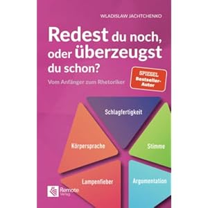 Redest du noch oder überzeugst du schon?: Vom Anfänger zum Rhetoriker (Masterclass Kommunikation) Taschenbuch – 14. Mai 2022