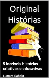 Livro Original Histórias: 5 incríveis histórias criativas e educativas