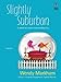 Slightly Suburban (Slightly Series Book 5)