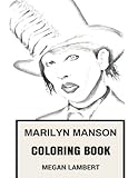 Marilyn Manson Coloring Book: American Industrial Rock Artist and Satanic Church Priest Shock and Darkness Inspired Adult Coloring Book (Marilyn Manson Books)