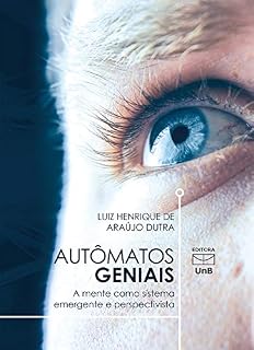 Livro Autômatos geniais: a mente como sistema emergente e perspectivista