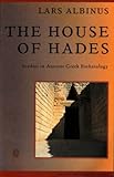 The House of Hades : Studies in Ancient Greek Eschatology, Albinus, Lars, 8772888334