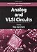 Analog and VLSI Circuits: The Circuits and Filters Handbook (The Circuits and Filters Handbook, 3rd Edition)