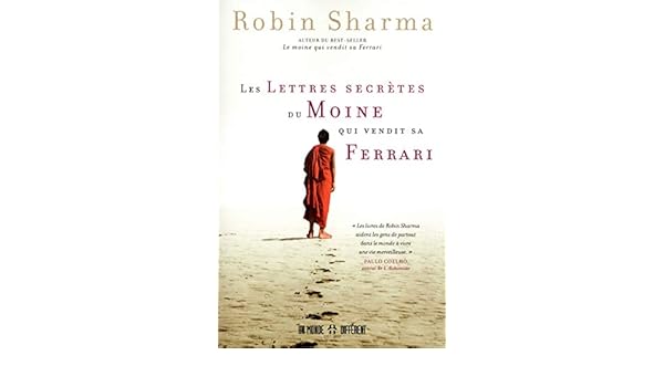 Les Lettres Secrètes Du Moine Qui Vendit Sa Ferrari Robin S - 