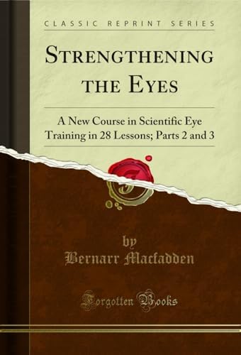 Strengthening the Eyes: A System of Scientific Eye Training