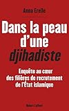 Dans la peau d'une djihadiste (French Edition) by 