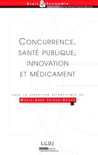Concurrence, santé publique, innovation et médicament