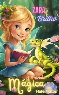 Livro A Amizade Mágica: O poder da Amizade sempre é mais Forte que qualquer Feitiço