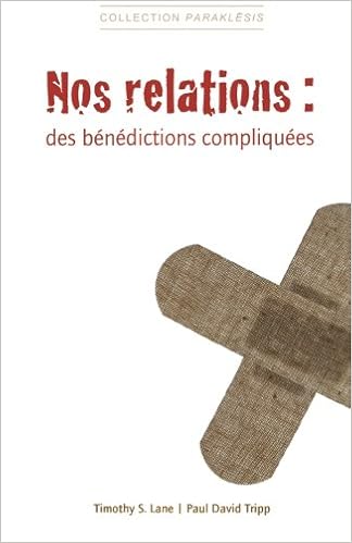 Nos Relations Des Benedictions Compliquees French Edition Tripp Paul David 9782924110171 Amazon Com Books