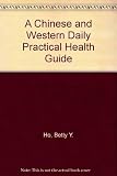 A Chinese and Western Daily Practical Health Guide