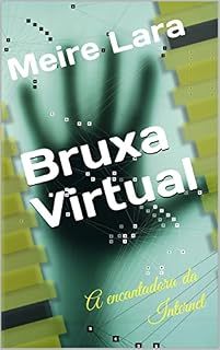 Livro Bruxa Virtual: A encantadora da Internet