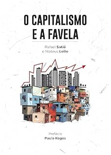 Livro O Capitalismo e a Favela: Como a favela pode vencer através do livre mercado e da liberdade.