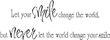 Let your smile change the world, but never let the world change your smile vinyl wall quotes decals sayings art lettering