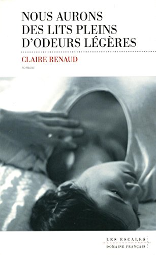 Nous aurons des lits pleins d'odeurs légères