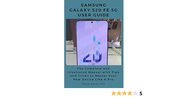 Samsung Galaxy S Fe 5g User Guide The Complete And Illustrated Manual With Tips And Tricks To Master Your Device Like A Pro Analyst Tech Amazon Pl Ksiazki