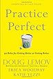 Practice Perfect: 42 Rules for Getting Better at Getting Better