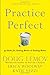 Practice Perfect: 42 Rules for Getting Better at Getting Better - Book by Doug Lemov