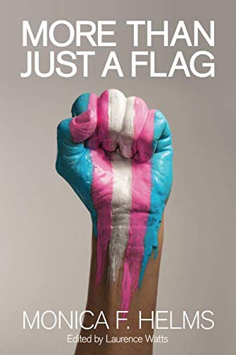 More Than Just A Flag by Monica F. Helms