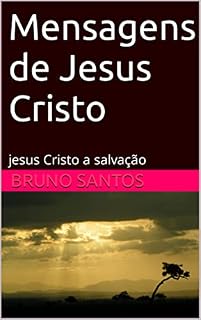 Livro Mensagens de Jesus Cristo: jesus Cristo a salvação