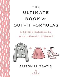 The Ultimate Book of Outfit Formulas: A Stylish