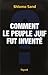 Comment le peuple juif fut inventé : De la Bible au sionisme by 