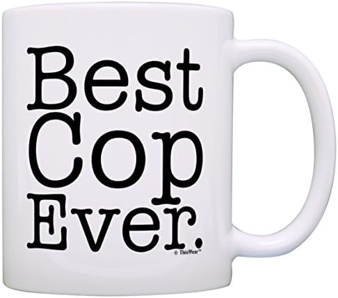 Police Officer Gifts Best Cop Ever Coworker Gift Professional Gift Coffee Mug Tea Cup White
