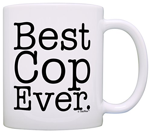 Police Officer Gifts Best Cop Ever Coworker Gift Professional Gift Coffee Mug Tea Cup White