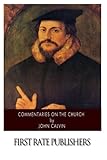 Commentaries on the Church by John Calvin, Thomas Norton