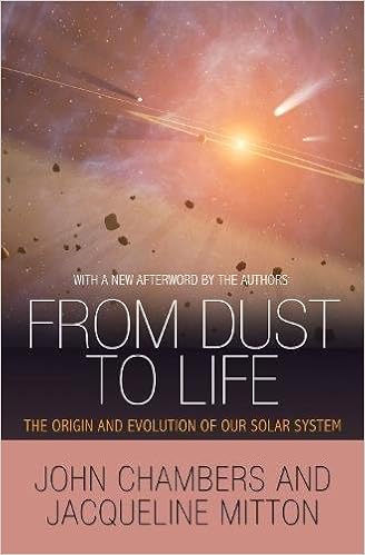 From Dust To Life The Origin And Evolution Of Our Solar