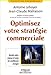 Optimisez votre stratégie commerciale: Vendre plus, mieux et avec les meilleures marges (Collection commerciale) (French Edition) by Antoine Leboyer, Jean-Claude Malraison