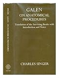Galen On Anatomical Procedures: Translation of the Surviving Books with Introduction and Notes by 