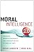 Moral Intelligence 2.0: Enhancing Business Performance and Leadership Success in Turbulent Times