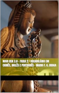 Livro Novo HSK 3.0 - Faixa 2 - Vocabulário em Chinês, Inglês e Português - Mario F. G. Braga (Novo HSK 3.0 - Vocabulário em Chinês, Inglês e Português - Mario F. G. Braga)