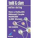 Todd and Clare Online Dating: How a DySLeXiC Midwest Couple MARRIED 3,000 Women