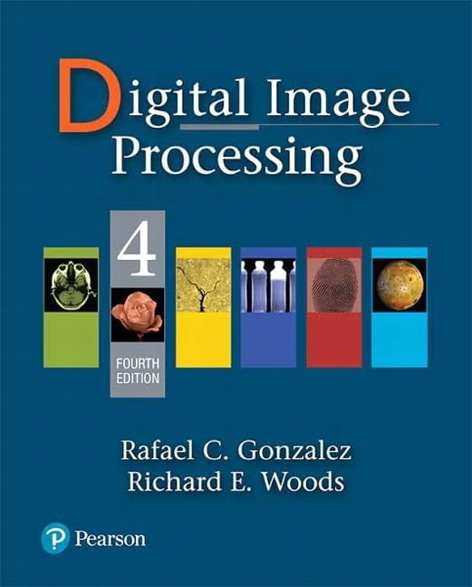 コンピュータ・IT Digital Image Processing Fourth Edition Digital Image Processing, 4Th Edition: Rafael C. Gonzalez