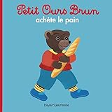 Image de Petit Ours Brun: Petit Ours Brun Achete Le Pain (French Edition)