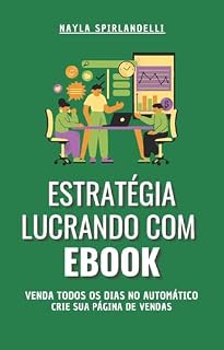 Livro ESTRATÉGIA LUCRANDO COM EBOOK: Venda todos os dias no automático. Crie sua página de vendas.