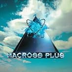 MACROSS PLUS ORIGINAL SOUNDTRACK/マクロス